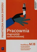 Pracownia diagnostyki samochodowej. Kwalifikacja M.18. Diagn. Autor: Grzegorz Dyga, Trawiński Grzegorz. SmakLiter.pl Okładka książki Pracownia diagnostyki samochodowej. Kwalifikacja M.18. Diagn