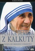 Przyjaciele Boga. Matka Teresa z Kalkuty. Autor: Wiater Elżbieta. SmakLiter.pl Okładka książki Przyjaciele Boga. Matka Teresa z Kalkuty