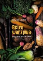 Retrowarzywa. Autor: Grzegorz Targosz, Paweł Łukasik. SmakLiter.pl Okładka książki Retrowarzywa