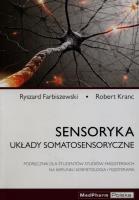Sensoryka Układy somatosensoryczne. Autor: Farbiszewski Ryszard, Kranc Robert. SmakLiter.pl Okładka książki Sensoryka Układy somatosensoryczne