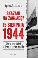 Okładka książki Skazani na zagładę? 15 sierpnia 1944