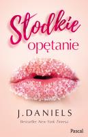 Słodkie opętanie. Autor: J. Daniels. SmakLiter.pl Okładka książki Słodkie opętanie