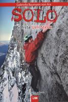 Solo. Solista Ueli Steck. Autor: Gabriella Baumann-von Arx, Ueli Steck. SmakLiter.pl Okładka książki Solo. Solista Ueli Steck