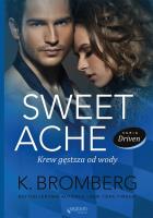 Sweet ache. Krew gęstsza od wody. Autor: K. Bromberg. SmakLiter.pl Okładka książki Sweet ache. Krew gęstsza od wody