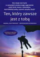 Ten, który zawsze jest z tobą. Autor: Geiger John. SmakLiter.pl Okładka książki Ten, który zawsze jest z tobą