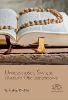 Uroczystości, Święta i Kazania Okolicznościowe. Autor: Ks.andrzej Zwoliński. SmakLiter.pl Okładka książki Uroczystości, Święta i Kazania Okolicznościowe