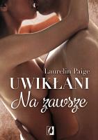 Uwikłani Tom 3. Na zawsze. Autor: Paige Laurelin. SmakLiter.pl Okładka książki Uwikłani Tom 3. Na zawsze