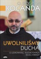 Uwolniliśmy Ducha. Autor: Kocanda Bogdan. SmakLiter.pl Okładka książki Uwolniliśmy Ducha