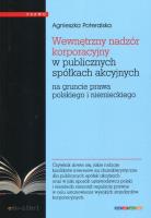Wewnętrzny nadzór korporacyjny w publicznych spółkach akcyjnych. Autor: Poteralska Agnieszka. SmakLiter.pl Okładka książki Wewnętrzny nadzór korporacyjny w publicznych spółkach akcyjnych