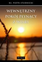 Wewnętrzny pokój płynący z wiary. Autor: Studnicki Piotr. SmakLiter.pl Okładka książki Wewnętrzny pokój płynący z wiary