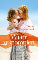 Wiatr wspomnień. Autor: Dorota Schrammek. SmakLiter.pl Okładka książki Wiatr wspomnień