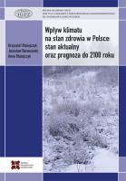 Wpływ klimatu na stan zdrowia w Polsce stan aktualny oraz prognoza do 2100 roku. Autor: Błażejczyk Krzysztof, Baranowski Jarosław, Błażejczyk Anna. SmakLiter.pl Okładka książki Wpływ klimatu na stan zdrowia w Polsce stan aktualny oraz prognoza do 2100 roku