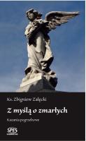 Z myślą o zmarłych. Kazania pogrzebowe. Autor: Ks. Zbigniew Załęcki. SmakLiter.pl Okładka książki Z myślą o zmarłych. Kazania pogrzebowe