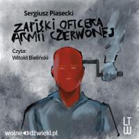 Zapiski oficera Armii Czerwonej /audiobook. Autor: Piasecki Sergiusz. SmakLiter.pl Okładka książki Zapiski oficera Armii Czerwonej /audiobook