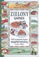 Okładka książki Zielony garnek 600 przepisów kuchni wegetariańskiej prosto z Włoch