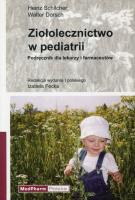 Ziołolecznictwo w pediatrii. Autor: Schilcher Heinz, Dorsch Walter. SmakLiter.pl Okładka książki Ziołolecznictwo w pediatrii