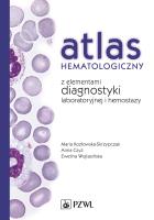 Atlas hematologiczny z elementami diagnostyki laboratoryjnej i hemostazy. Autor: Kozłowska-Skrzypczak Maria, Czyż Anna Sylwia, Wojtasińska Ewelina. SmakLiter.pl Okładka książki Atlas hematologiczny z elementami diagnostyki laboratoryjnej i hemostazy