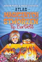Atlas magicznych stworzeń Pip Bartlett. Autor: Jackson Pearce, Maggie Stiefvater. SmakLiter.pl Okładka książki Atlas magicznych stworzeń Pip Bartlett