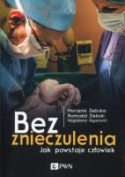Bez znieczulenia. Autor: Dębska Marzena, Dębski Romuald, Rigamonti Magdalena. SmakLiter.pl Okładka książki Bez znieczulenia