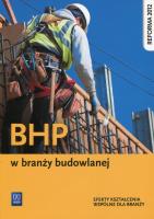 BHP w branży budowlanej. Podręcznik do kształcenia zawodoweg. Autor: Bukała Wanda, Małgorzata Karbowiak. SmakLiter.pl Okładka książki BHP w branży budowlanej. Podręcznik do kształcenia zawodoweg