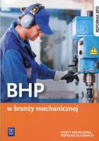 BHP w branży mechanicznej. Podręcznik do kształcenia zawodow. Autor: Marek Łuszczak. SmakLiter.pl Okładka książki BHP w branży mechanicznej. Podręcznik do kształcenia zawodow