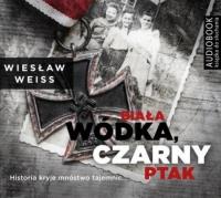 Biała wódka, czarny ptak audiobook. Autor: Weiss Wiesław. SmakLiter.pl Okładka książki Biała wódka, czarny ptak audiobook