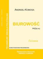 Biurowość ćwiczenia PKZ (A.m) EKONOMIK. Autor: Andrzej Komosa. SmakLiter.pl Okładka książki Biurowość ćwiczenia PKZ (A.m) EKONOMIK
