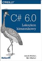 C# 6.0 Leksykon kieszonkowy. Autor: Joseph Albahari, Ben Albahari. SmakLiter.pl Okładka książki C# 6.0 Leksykon kieszonkowy