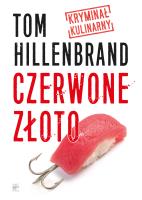 Czerwone złoto Kryminał kulinarny. Autor: Hillenbrand Tom. SmakLiter.pl Okładka książki Czerwone złoto Kryminał kulinarny