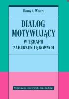 Dialog motywujący w terapii zaburzeń lękowych. Autor: Henny A. Westra. SmakLiter.pl Okładka książki Dialog motywujący w terapii zaburzeń lękowych