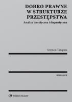 Okładka książki Dobro prawne w strukturze przestępstwa