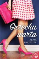 Grzechu warta. Autor: Agata Przybyłek. SmakLiter.pl Okładka książki Grzechu warta
