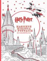 Harry Potter Magiczne miejsca i postacie do kolorowania. Autor: Opracowanie zbiorowe. SmakLiter.pl Okładka książki Harry Potter Magiczne miejsca i postacie do kolorowania