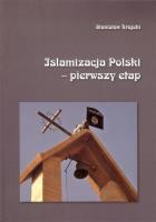 Islamizacja Polski - pierwszy etap. Autor: Krajski Stanisław. SmakLiter.pl Okładka książki Islamizacja Polski - pierwszy etap