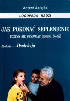 Okładka książki Jak pokonać seplenienie. Uczymy sie wymawiać s-sz