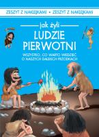 Jak żyli ludzie Ludzie pierwotni. Autor: Iwona Czarkowska. SmakLiter.pl Okładka książki Jak żyli ludzie Ludzie pierwotni