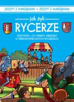 Jak żyli ludzie Rycerze. Autor: Iwona Czarkowska. SmakLiter.pl Okładka książki Jak żyli ludzie Rycerze