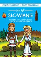 Jak żyli ludzie Słowianie. Autor: Iwona Czarkowska. SmakLiter.pl Okładka książki Jak żyli ludzie Słowianie