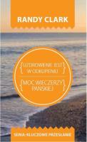 Kluczowe przesłanie. Uzdrowienie jest w odkupieniu. Autor: Randy Clark. SmakLiter.pl Okładka książki Kluczowe przesłanie. Uzdrowienie jest w odkupieniu