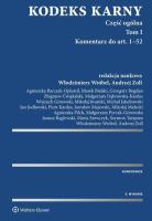 Kodeks karny Część ogólna Tom I Komentarz do art. 1-52 (cz.1). Komentarz do art. 53-116 (cz. 2). Autor: Barczak-Oplustil Agnieszka, Bielski Marek, Bogdan Grzegorz, Zbigniew Ćwiąkalski (red.), Dąbrowska-Kardas Małgorzata, Górowski Wojciech, Iwański Mikołaj, Michał  Jakubowski, Jodłowski Jan, Majewski Jarosław, Małecki Mikołaj, Agnieszka Pilch, Małgorzata Pyrcak-Górowska, Raglewski Janusz, SZEWCZYK MARIA, Tarapata Szymon, Andrzej Zoll (red.). SmakLiter.pl Okładka książki Kodeks karny Część ogólna Tom I Komentarz do art. 1-52 (cz.1). Komentarz do art. 53-116 (cz. 2)