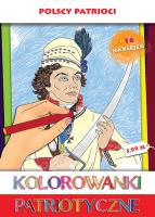 Kolorowanka patriotyczna - Polscy patrioci. Autor: Ginalska Natalia. SmakLiter.pl Okładka książki Kolorowanka patriotyczna - Polscy patrioci