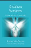 Krystaliczna Świadomość. Autor: Adamus Saint-Germain. SmakLiter.pl Okładka książki Krystaliczna Świadomość
