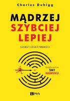 Mądrzej, szybciej, lepiej. Autor: Charles Duhigg. SmakLiter.pl Okładka książki Mądrzej, szybciej, lepiej