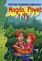 Magda Paweł i Ty. Autor: Kleniewska-Kowaliszyn Krystyna. SmakLiter.pl Okładka książki Magda Paweł i Ty
