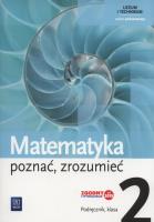 Matematyka poznać zrozumieć 2 Podręcznik zakres podstawowy. Autor: 136307 Alina Przychoda, Łaszczyk Zygmunt. SmakLiter.pl Okładka książki Matematyka poznać zrozumieć 2 Podręcznik zakres podstawowy