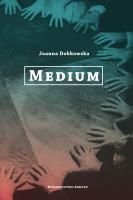 Medium. Autor: Dobkowska Joanna. SmakLiter.pl Okładka książki Medium