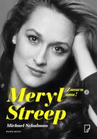Meryl Streep. Znowu ona!. Autor: Michael Schulman. SmakLiter.pl Okładka książki Meryl Streep. Znowu ona!