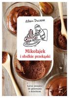 Mikołajek i słodkie przekąski. Autor: Alain Ducasse. SmakLiter.pl Okładka książki Mikołajek i słodkie przekąski