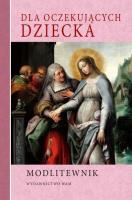 Okładka książki Modlitewnik. Dla oczekujących dziecka