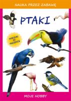 Nauka przez zabawę - Ptaki. Autor: Tina Zakierska. SmakLiter.pl Okładka książki Nauka przez zabawę - Ptaki